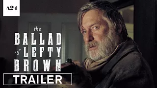 The Ballad of Lefty Brown | Official Trailer HD | A24