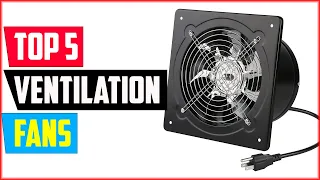 Top 5 Best Ventilation Fans of 2024