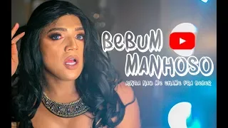 Bebum Manhoso” Ainda não me chame pra beber