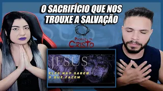 A Paixão de Cristo - ELES NÃO SABEM O QUE FAZEM (Reflexão) Motiva J (REACT)