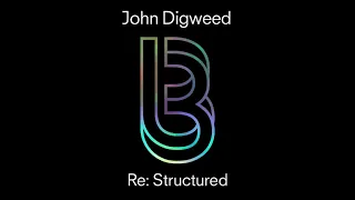 John Digweed - Re:Structured (Continuous Mix Live at XOYO) [Official Audio]