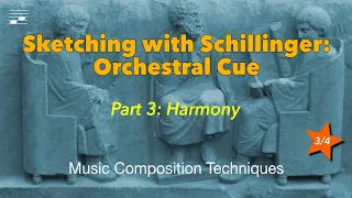 Sketching with Schillinger: Orchestral Cue Part 3 Harmony