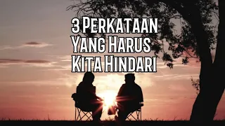 3 Perkataan Yang Harus Dihindari - Renungan Harian