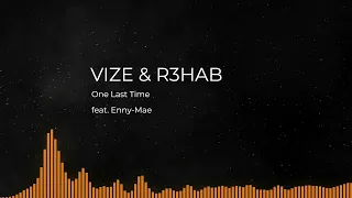 VIZE & R3HAB - One Last Time feat. Enny-Mae