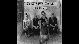 INTENSIVE CARE : 1985 Demo : UK Punk Demos