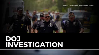DOJ launches investigation into police response to Texas school shooting