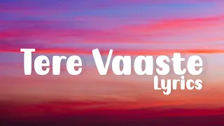 Tere Vaaste - lyrics | Zara Hatke Zara Bachke