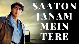 Saaton Janam Mein Tere (Lyrics) Ajay Devgan | Raveena Tandon | Alka Yagnik | Kumar Sanu