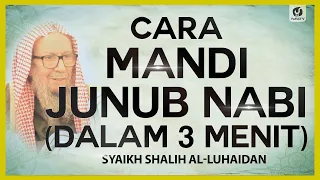 Cara Mandi Junub Nabi (dalam 3 Menit) - Syaikh Shalih al-Luhaidan #NasehatUlama