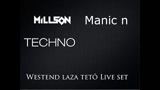 Millson - Manic N. @ Westend Laza tető - Techno Live Set 2017.07.18.