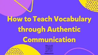 How to Teach Vocabulary through Authentic Communication | Novakid Webinar for ESL teachers