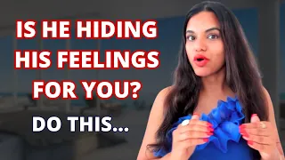 If he's hiding feelings for you, Feminine ways to encourage him...