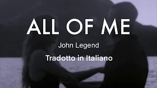 “All of Me” - John Legend - Tradotto in Italiano