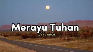 TRI SUAKA - MERAYU TUHAN (LIRIK LAGU) Feat. Dodhy Kangen