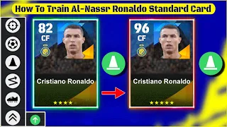 Al Nassr Cristiano Ronaldo Standard Card Max Training Tutorial in eFootball 2024 Mobile !! 🔔