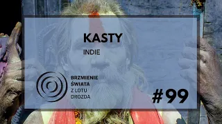 #99 - O dalitach, kastach i Indiach (gość: Krzysztof Renik)