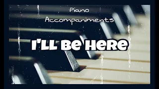 I'll Be Here | Piano Accompaniment by Kezia