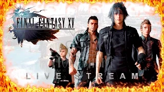 Final Fantasy XV - [#7] Финал ! [Стрим]