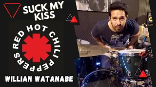 WILLIAN WATANABE ⎮ SUCK MY KISS - RED HOT CHILI PEPPERS (Drum Cover)