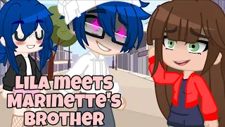 If Lila would meet Marinette’s brother | Gacha Club | Part 3 | MLB | Meme | Trend
