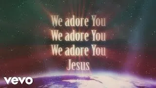 Paul Baloche - We Adore You (Lyric Video)