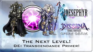 The Next Level! DE: Transcendance Primer! Dissidia Final Fantasy Opera Omnia