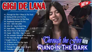 Thought The Fire x Piano In The Dark 💥Nonstop GIGI DE LANA 2024 - Best Of OPM Love Songs 2024