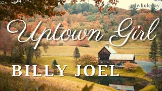 Billy Joel - Uptown Girl (Lyrics)