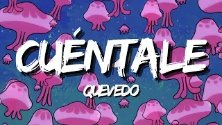 CUÉNTALE - Quevedo (Letra/Lyrics) | DONDE QUIERO ESTAR