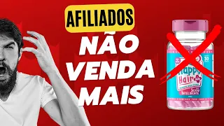 [DENÚNCIA HAPPY HAIR] AFILIADOS NÃO VENDA MAIS ESTE PRODUTO