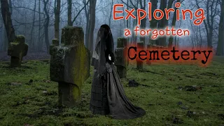 Exploring a forgotten Cemetery