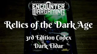 Warhammer 40,000 - 1998 3rd Ed. Codex Dark Eldar - Relics of the Dark Age Ep. 35