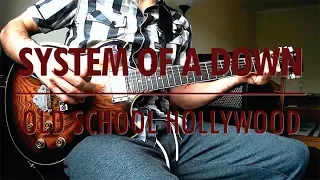 System Of A Down - Old School Hollywood (guitar cover w/ tabs in description)