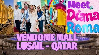 Meet Diana & Roma in Vendome Mall Qatar