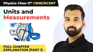 Class 11 Physics Chapter 2 | Units and Measurements Full Chapter Explanation (Part 1)