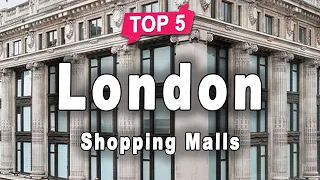 Top 5 Shopping Malls in London, uk