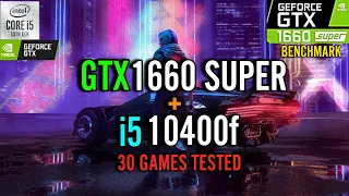 GTX 1660 Super + i5 10400f Test in 30 Games