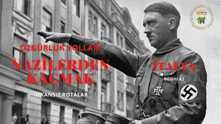 Viasat History Özgürlük Yolları - Hitler'den Kaçmak Belgeseli Bölüm 3 İtalya