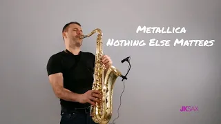 Metallica - Nothing Else Matters (Saxophone Cover by JK Sax)
