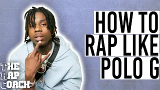 HOW TO RAP LIKE POLO G