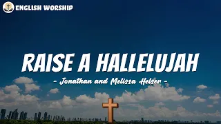 Raise A Hallelujah - Jonathan and Melissa Helser (Lyrics) | Bethel Music