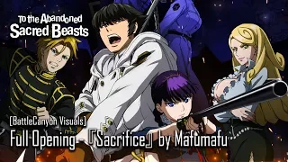 To The Abandoned Sacred Beasts - Full Opening  『Sacrifice』by Mafumafu
