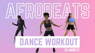 AFROBEATS DANCE WORKOUT | 30 MIN
