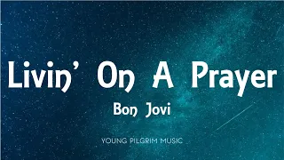 Bon Jovi - Livin' On A Prayer (Lyrics)