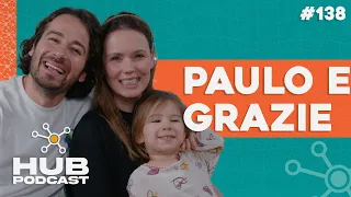 PAULO E GRAZIE | HUB Podcast - EP 138