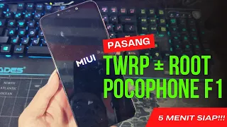 Cara Pasang TWRP dan Root Xiaomi Pocophone F1 di Akhir Tahun 2022 | 5 menit Siap!!