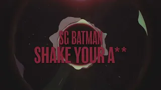 SG Batman - Shake Your A** (Official Audio)