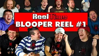 Reel-Time Presents: THE BLOOPERS