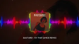 Bastard! - F..k That (Amice Remix)