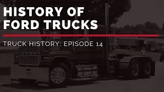 History of Ford Trucks | Truck History Episode 14